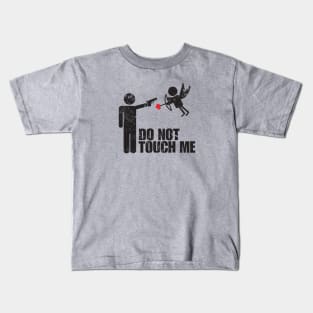 Do Not Touch ME Kids T-Shirt